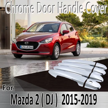 Для Mazda 2 Demio DJ 2015 ~ 2019 2016 2017 2018 Наклейки Для Укладки Украшения Хромированная Дверная Ручка Крышка краска Ремонт Автомобильных Аксессуаров